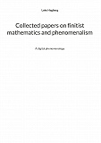Cover for Collected papers on finitist mathematics and phenomenalism: a digital phenomenology