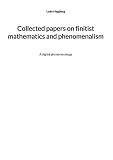 Cover for Collected papers on finitist mathematics and phenomenalism: a digital phenomenology
