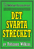 Omslagsbild för Det svarta strecket. Återutgivning av klassisk deckare från 1915. Kompletterad med fakta och ordlista