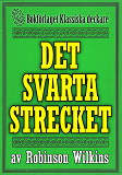 Omslagsbild för Det svarta strecket. Återutgivning av klassisk deckare från 1915. Kompletterad med fakta och ordlista