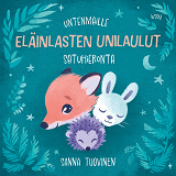 Cover for Untenmaille – Eläinlasten unilaulut 