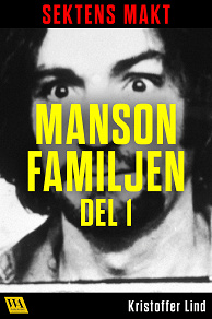 Cover for Sektens makt – Manson-familjen del 1