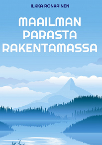 Omslagsbild för Maailman parasta rakentamassa: Suomalaisen tulosjohtamisen synty, kukoistus ja kehitys 1976-93