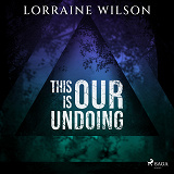 Cover for This is Our Undoing