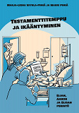 Cover for Testamenttitemppu ja ikääntyminen: Eijan, Aaron ja Elisan perintö