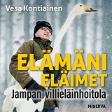 Omslagsbild för Elämäni eläimet - Jampan villieläinhoitola