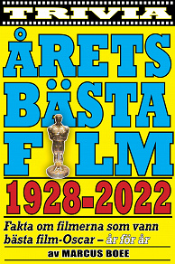 Cover for Årets bästa film 1928–2022. Fakta om Oscarsvinnarna år för år 