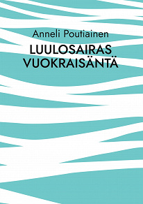 Omslagsbild för Luulosairas vuokraisäntä: kokemuspohjainen tositarina
