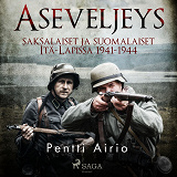 Omslagsbild för Aseveljeys: saksalaiset ja suomalaiset Itä-Lapissa 1941-1944