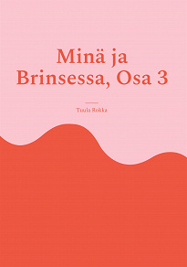 Omslagsbild för Minä ja Brinsessa, Osa 3