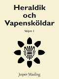 Cover for Heraldik och Vapensköldar: Volym 1