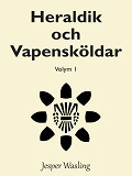 Omslagsbild för Heraldik och Vapensköldar: Volym 1