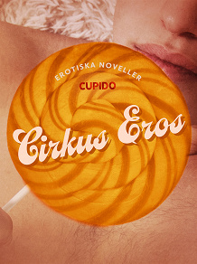 Cover for Cirkus Eros - erotiska noveller