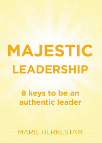 Omslagsbild för Majestic Leadership: 8 keys to be an authentic leader