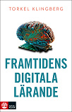Cover for Framtidens digitala lärande