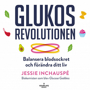 Cover for Glukosrevolutionen – balansera ditt blodsocker och förändra ditt liv