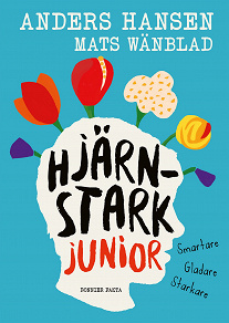 Cover for Hjärnstark junior : smartare, gladare, starkare