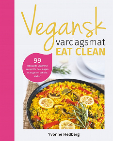 Cover for Vegansk vardagsmat : eat clean - veganska och glutenfria eat clean recept för hela dagen