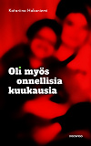 Omslagsbild för Oli myös onnellisia kuukausia