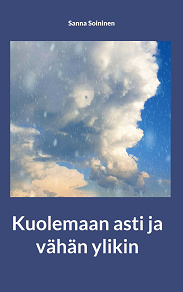 Omslagsbild för Kuolemaan asti ja vähän ylikin