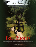 Cover for Iku-Ruotus: Eepos korpiheimon sodasta ristimiekkalaisia vastaan