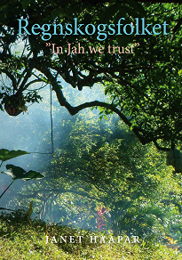 Omslagsbild för Regnskogsfolket: "In Jah we trust"