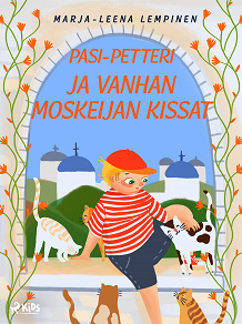 Omslagsbild för Pasi-Petteri ja vanhan moskeijan kissat