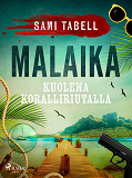 Cover for Malaika – kuolema koralliriutalla