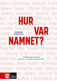 Omslagsbild för Hur var namnet? : namntraditioner från alla tider och platser