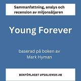 Cover for Sammanfattning av miljonsäljaren Young Forever av Mark Hyman