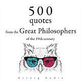 Cover for 500 Quotations from the Great Philosophers of the 19th Century