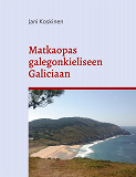 Cover for Matkaopas galegonkieliseen Galiciaan