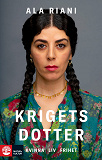 Cover for Krigets dotter : kvinna, liv, frihet