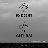 Cover for Jag är eskort: Jag har autism