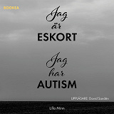 Omslagsbild för Jag är eskort: Jag har autism