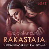 Cover for Rakastaja - 4 stimuloivaa eroottista novellia