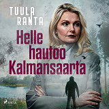 Omslagsbild för Helle hautoo Kalmansaarta