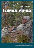 Omslagsbild för Iliman pipua: runoja kalajokilaakson murteella