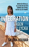 Cover for Integration: Vägen till lycka