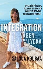 Omslagsbild för Integration: Vägen till lycka