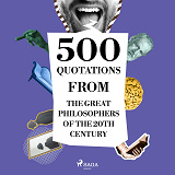 Omslagsbild för 500 Quotations from the Great Philosophers of the 20th Century