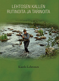Cover for Lehtosen Kallen rutinoita ja tarinoita