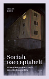 Cover for Socialt oacceptabelt : Ett reportage om svensk prostitutionspolitik