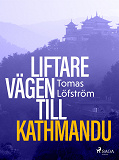 Cover for Liftare : vägen till Kathmandu