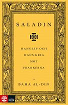 Cover for Saladin : Hans liv och hans krig mot frankerna