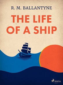 Omslagsbild för The Life of a Ship