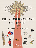 Omslagsbild för The Observations of Henry by Jerome K. Jerome