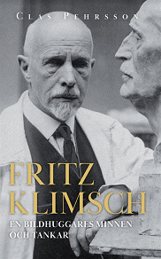 Omslagsbild för Fritz Klimsch : en bildhuggares minnen och tankar