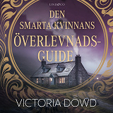 Omslagsbild för Den smarta kvinnans överlevnadsguide 