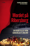 Omslagsbild för Mordet på Ribersborg : en berättelse från gängvåldets Malmö